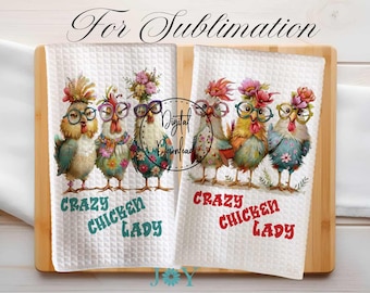 Crazy Chicken Lady Kitchen Towel Digital Download Sublimation Designs - Dish Towel PNG - Tea Towel Design