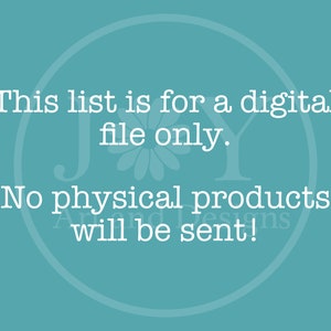 May include: A teal blue background with a white circle containing a white flower and the text "This list is for a digital file only. No physical products will be sent!"