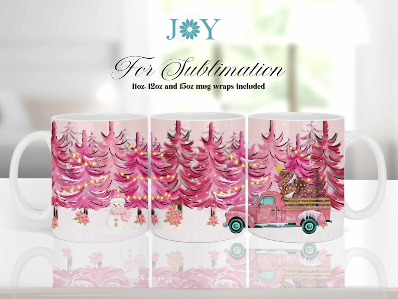 May include: Three white mugs with pink Christmas tree designs. The mugs have a pink truck with a Christmas tree in the bed. The text "JOY" is at the top of the image. The text "For Sublimation" is below the JOY text. The text "11oz, 12oz and 15oz mug wraps included" is below the "For Sublimation" text.