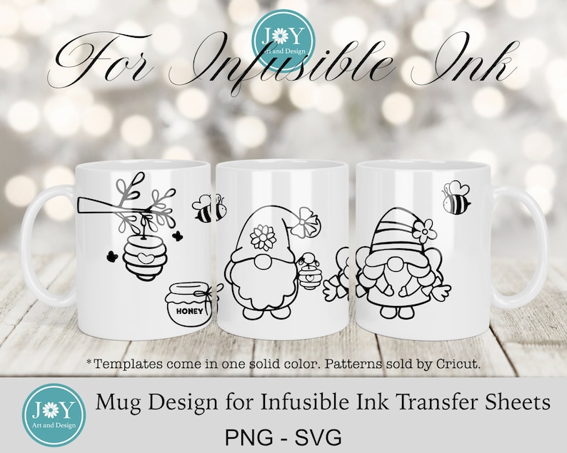 May include: Three white mugs with black outlines of a gnome, a bee, and a honeycomb. The text "For Infusible Ink" is at the top of the image. The text "Mug Design for Infusible Ink Transfer Sheets PNG - SVG" is at the bottom of the image.