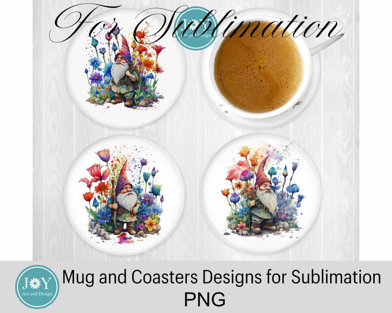 May include: Four sublimation designs featuring a gnome holding flowers in a garden with colorful watercolor accents. The designs are for a mug and three coasters.