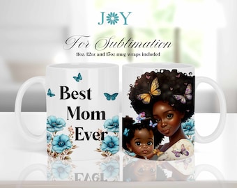 Best Mom Ever Mug Press Sublimation Design, Mothers Day Coffee Mug PNG, Sublimation Mug Full Wrap Template, Digital 11oz 12oz 15oz Mug