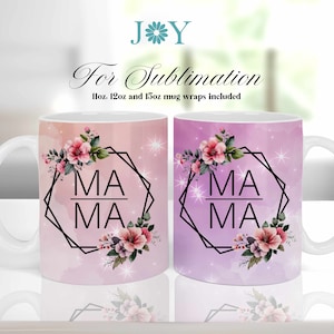 Mama Mug Press Sublimation Design, Mothers Day Coffee Mug PNG, Sublimation Mug Full Wrap Template, Digital 11oz 12oz 15oz Mug