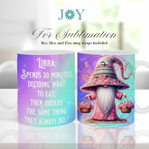 May include: A white ceramic mug with a colorful design featuring a gnome wearing a pink hat with flowers and holding baskets of flowers. The mug has a quote about Libra zodiac sign: "Libra: Spends 30 minutes deciding what to eat, then orders the same thing they always do."