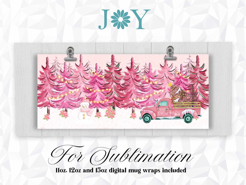May include: Pink Christmas tree forest with a pink truck carrying a Christmas tree. A snowman stands in the snow. The text "For Sublimation" and "11oz, 12oz and 15oz digital mug wraps included" is below the image.