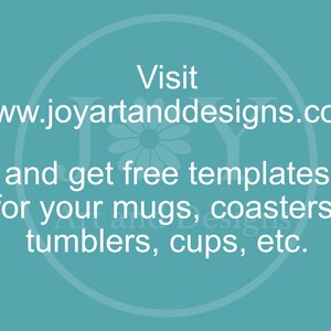 Puede incluir: Texto blanco sobre fondo turquesa con un c&iacute;rculo blanco en el centro. El texto dice "Visita www.joyartanddesigns.com y obt&eacute;n plantillas gratuitas para tus tazas, posavasos, vasos, tazas, etc."