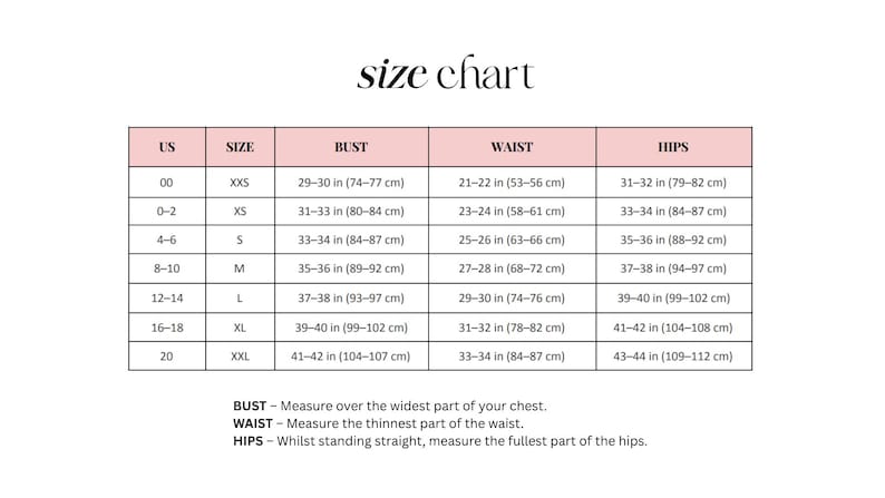 May include: A size chart with measurements in inches and centimeters for bust, waist, and hips. The chart includes sizes from XXS to XXL, with corresponding US sizes and measurements ranging from 29-30 inches (74-77 cm) bust to 43-44 inches (109-112 cm) hips.