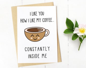 Funny Coffee Birthday Card, coffee lover, Funny Anniversary Card - Coffee Theme, Dirty birthday card, I Like My Coffee Like I Like You