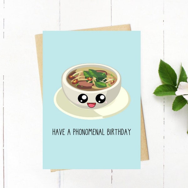 Vietnamese Funny Greeting Card. Have A Phonomenal Birthday. Happy Birthday Card Pho Noodles. Pun Cute Asian Foodie. Fun Pho Quote