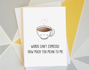Coffee Birthday card | Can't Espresso How Much You mean To Me | Handmade greeting | Coffee card | Espresso Card | coffee gift