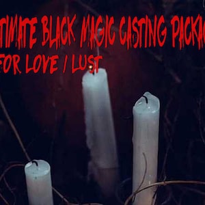 Ultimate Black Magic Love/Lust Casting Package With Reading and Photos