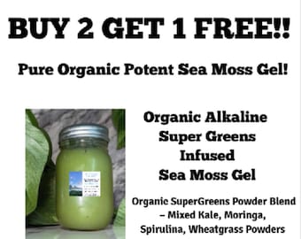 Buy 2 Get 1 Free!!!  Dr. Sebi Inspired 100% Organic Super Greens Infused Sea Moss Gel | Mixed Kale, Moringa, Spirulina, Wheatgrass Powders!
