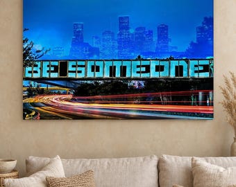 Houston Be Someone Bridge Canvas Print, Blue Urban Wall Art