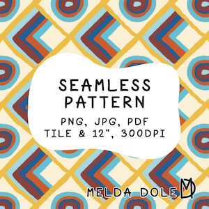 May include: A seamless pattern design featuring a cream background with yellow diamond outlines, blue and orange concentric circles, and chevron shapes. Text reads: SEAMLESS PATTERN, PNG, JPG, PDF, TILE & 12", 300DPI, and the brand name MELDA DOLE.