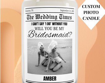 Personalized Bridesmaid Proposal Candle Custom Bridesmaid Candle Photo Candle Gift Newspaper Bachelorette Wedding Party Gift  Soy Candle