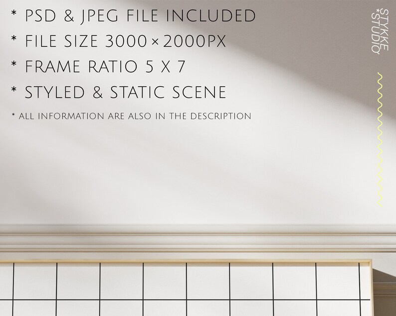 May include: A white wall with a white trim and a shadow cast from a window. The wall has text on it that reads "* PSD & JPEG FILE INCLUDED * FILE SIZE 3000 &times; 2000PX * FRAME RATIO 5 X 7 * STYLED & STATIC SCENE * ALL INFORMATION ARE ALSO IN THE DESCRIPTION" and "*STUDIO STYKKE".