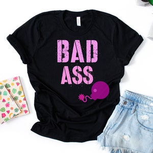 BAD ASS Unisex Shirt, Empowerment Shirt, inspirierende Shirt, motivierende Geschenk