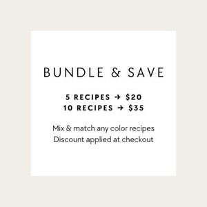 May include: A white square graphic with black text that reads BUNDLE & SAVE, 5 RECIPES -> $20, 10 RECIPES -> $35, Mix & match any color recipes, Discount applied at checkout. The design features clean typography on a plain background.