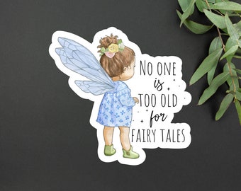 Fairy Wings Floral No One Is Too Old For Fairy Tales Vinyl Sticker | Fairy Tale Sticker | Blue Fairy Wings Sticker | Laptop Sticker