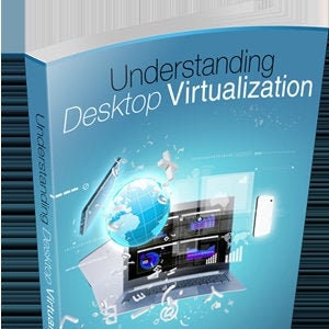 Understanding Desktop Virtualization