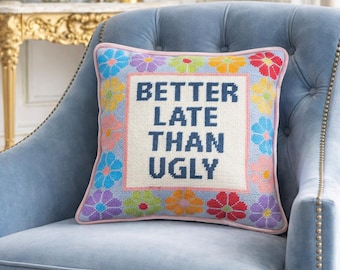 Better Late Than Ugly Embroidered Pillow