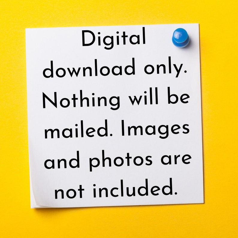 May include: A white note with blue pushpin attached to a yellow background. The note reads: "Digital download only. Nothing will be mailed. Images and photos are not included."