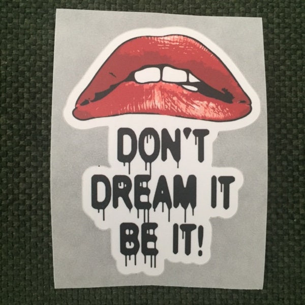 Rocky Horror Picture Show Red Lips Don't Dream It Be It Vinyl Sticker Matte 3" x 2.25"