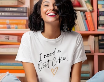 I Need a Diet Coke T-Shirt- Unisex Jersey Short Sleeve Tee, 16 colors, Bella Canvas Tee, diet coke lover shirt, gift for her, diet coke tee