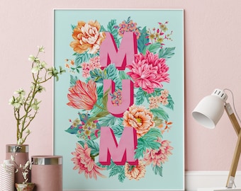 Mum floral print// Illustrated gift for mum, Botanical mum print, mothers day gift, Colourful floral Typography print