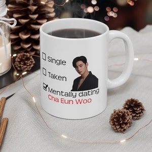 Mentally dating Cha Eun Woo Mug