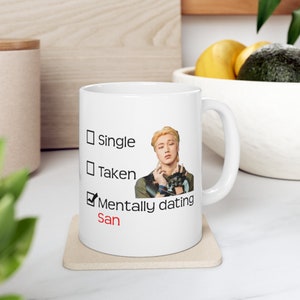 Mentally dating Ateez Members (San/Seonghwa/Wooyoung/Yeosang/Yunho/Mingi/Jongho/Hongjoong) Mug