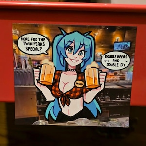 May include: A sticker featuring an anime-style character with blue hair and a plaid top, holding two mugs of beer. Text bubbles read "Here for the Twin Peaks Special?" and "Double Beers and Double D's."