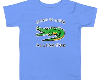 See Ya Later Alligator Toddler Short Sleeve Tee