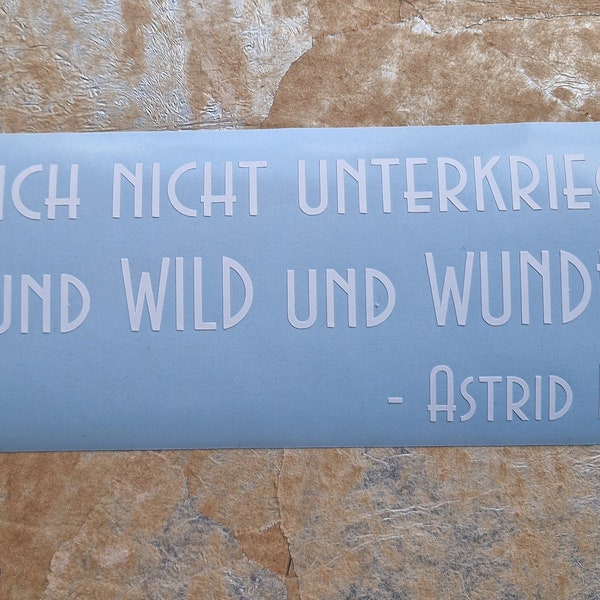 Lass dich nicht unterkriegen... Spruch, Vinyl, selbstklebend, wetterbeständig, Pipi Langstrumpf, Astrid Lindgren, Zitat