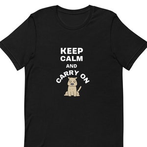 Keep Calm and Carry On Bella キャンバス 半袖 ユニセックス コットン Tシャツ、男性へのギフト、女性へのギフト、誕生日ギフト
