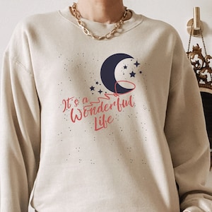 Its A Wonderful Life Holiday Sweater Christmas Crewneck Holiday Apparel Merry Christmas Shirt Bedford Falls Christmas Movie Sweatshirt