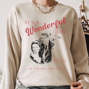 Its A Wonderful Life Holiday Sweater Christmas Crewneck Holiday Apparel Merry Christmas Shirt Bedford Falls Christmas Movie Sweatshirt