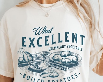 What Excellent Boiled Potatoes Pride And Prejudice Jane Austen Shirt Mr Darcy Jane Austen Gifts Potato Shirt Barely Tolerable Mr Collins