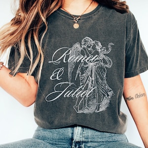 Comfort Colors Romeo And Juliet Shakespeare Shirt Light Academia Shirt Shakespeare T Shirt Bookish Shirt Angel Shirt Poet Shirt Fairy Grunge