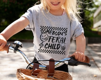 Somebody's Feral Child Shirt Feral Child Custom Order for Stephanie Motherhood Shirt