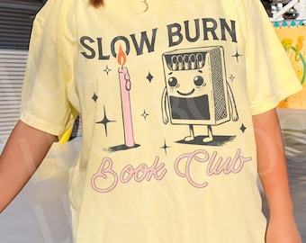 Slow Burn Shirt Romantasy Dark Romance Shirt Smut Reader Morally Grey Book Worm Shirt Book Related Gifts Romance Books Shirt One More Page