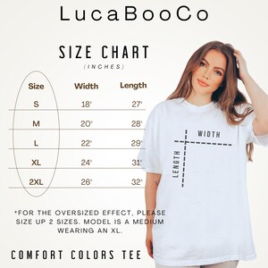 May include: White Comfort Colors tee shirt with a size chart. The chart shows measurements in inches for sizes S to 2XL. The text on the shirt reads "WIDTH" and "LENGTH". The brand name "Luca BooCo" is at the top.