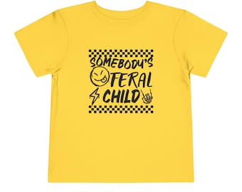 Somebody's Feral Child Toddler Shirt Custom Order for Stephanie
