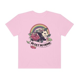 Comfort Colors Be Gay Do Crime Opossum Shirt Possum Shirt Trash Panda Raccoon Shirt Possum T Shirt Cottage Core Shirt Goblincore Shirt Blossom