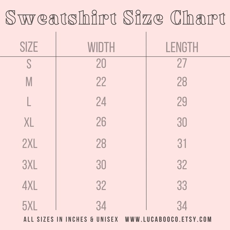 May include: Sweatshirt size chart in inches. The chart shows the width and length measurements for sizes S through 5XL.
