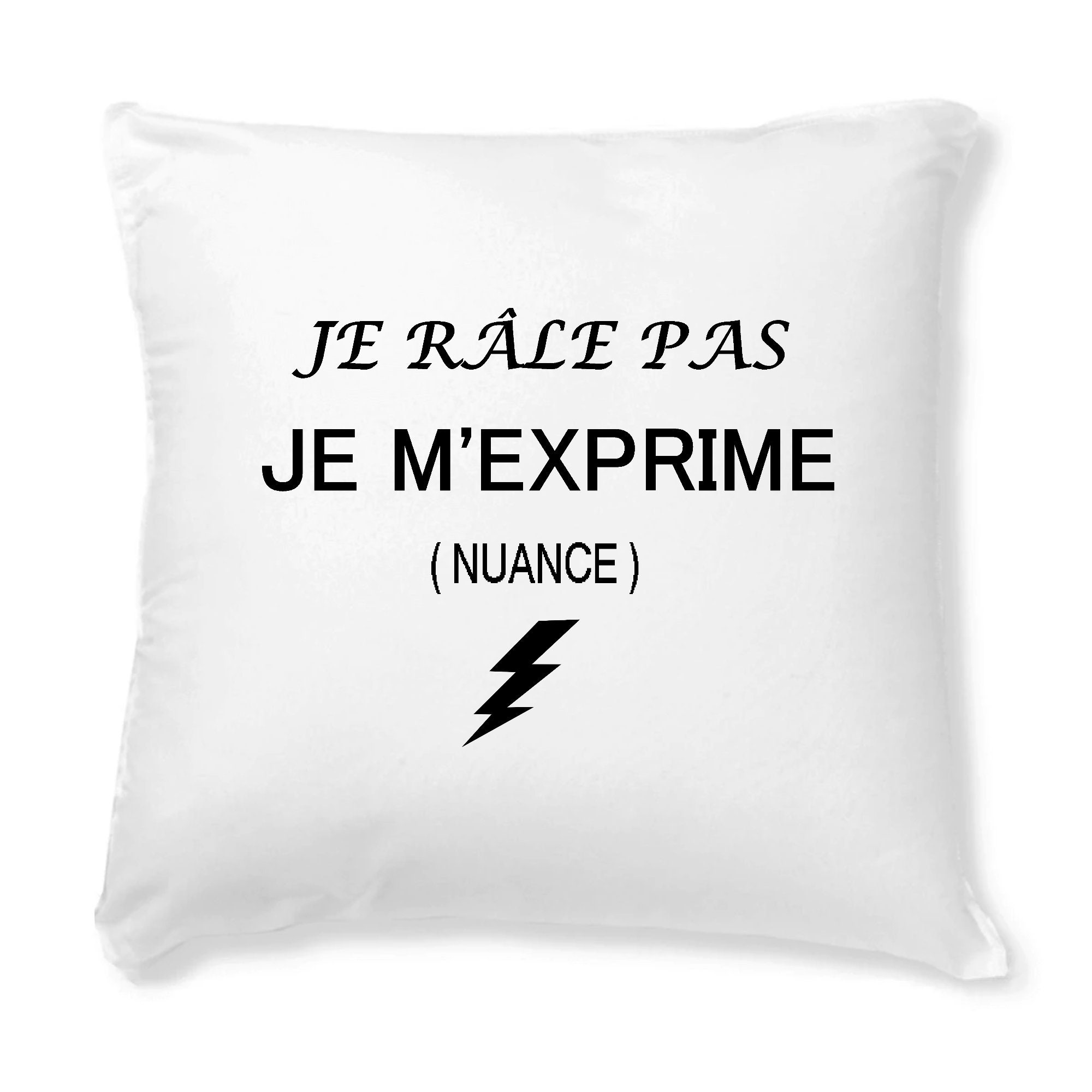 Coussin avec Housse Je Râle Pas M'exprime