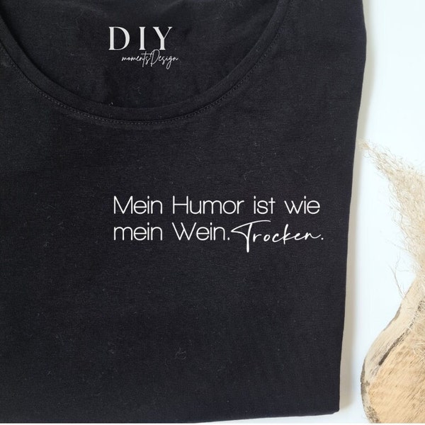 IRON ON TRANSFER | "My humor is dry like my wine" | for ironing | Flex film | Gift idea | Wine love