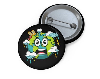 Earth Climate Change is Real Climate Crisis Custom Pins and Pinback Buttons
