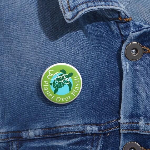 Planet over Plastic Keep Our Sea Plastic Free Save A Turtle Pins and Pinback Buttons