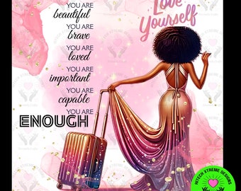 Black Woman PNG: Love Yourself Sublimation Design (Digital Download)